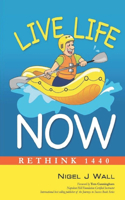 Live Life Now