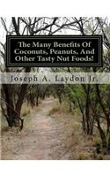 Many Benefits Of Coconuts, Peanuts, And Other Tasty Nut Foods!