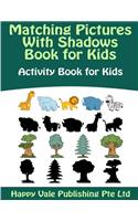 Matching Pictures With Shadows Book for Kids: Activity Book for Kids