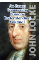 Essay Concerning Humane Understanding, Volume I: (English)