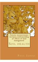 Enzyme measurements increases understanding of effects of land management: Soil health