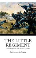 The Little Regiment: And Other Episodes of the American Civil War(English)