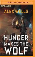 Hunger Makes the Wolf