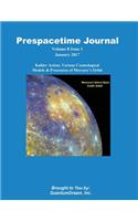Prespacetime Journal Volume 8 Issue 1: Kahler Action, Various Cosmological Models & Precession of Mercury's Orbit(8 Prespacetime Journal)