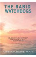 RABID WATCHDOGS Abuses within our imperfect world