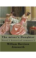 The miser's Daughter. By: William Harrison Ainsworth, illustrated By: George Cruikshank (27 September 1792 - 1 February 1878): Novel ( historical romance )