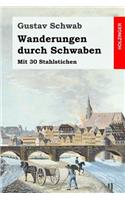 Wanderungen durch Schwaben: Mit 30 Stahlstichen