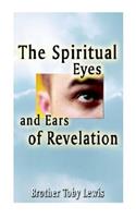 The Spiritual Eyes and Ears of Revelation