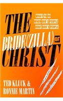 The Bride(Zilla) of Christ
