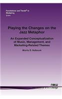 Playing the Changes on the Jazz Metaphor