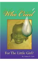 Who Cried for the Little Girl: (English)