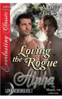 Loving the Rogue Alpha [Luna Werewolves 7] (Siren Publishing Everlasting Classic Manlove)