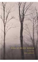 Fog of Dead Souls: A Thriller