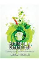 Surfing on a Banana Peel: Warning: Spiritual Evolution Ahead