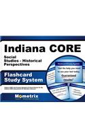 Indiana Core Social Studies - Historical Perspectives Flashcard Study System: Indiana Core Test Practice Questions & Exam Review for the Indiana Core Assessments for Educator Licensure