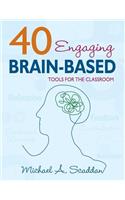 40 Engaging Brain-Based Tools for the Classroom