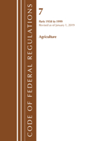 Code of Federal Regulations, Title 07 Agriculture 1950-1999, Revised as of January 1, 2019: (Code of Federal Regulations, Title 07 Agriculture)