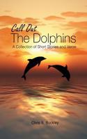 Call Out the Dolphins