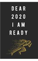 Dear 2O2O I Am Ready