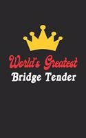 World's Greatest Bridge Tender Notebook - Funny Bridge Tender Journal Gift: Future Bridge Tender Student Lined Notebook / Journal Gift, 120 Pages, 6x9, Soft Cover, Matte Finish