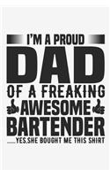 I'm A Proud Dad Of A Freaking Awesome Bartender