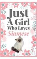 Just A Girl Who Loves Siamese