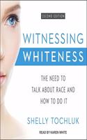 Witnessing Whiteness Lib/E