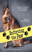 Enforcing the Paw: (6 Paw Enforcement Series Lib/E)