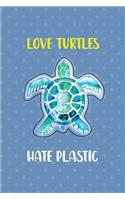Love Turtles Hate Plastic