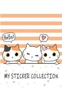 Hello! MY STICKER COLLECTION: Sweet Cat & Kitten Fun Children Family Activity Books, Ultimate Blank Permanent Stickers Book to put stickers in and Sketch for Kids, Boys, Girls, T(4 Creative Kids Journal Album)