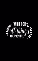 With God all things are possible: Dot Grid Notebook with Bible verse Matthew 19:26 - (Large Blank Pages and dot grid, 110 pages, 8.5 in x 11 in)