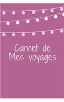 carnet de mes voyages: Journal de bord et Organiseur Planning, gardez tous vos souvenirs et aventures- cadeau parfait pour vos amis - famille