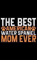 The Best American Water Spaniel Mom Ever
