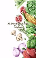 All Days Blank Recipe Notebook