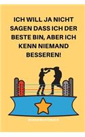 Ich Will Ja Nicht Sagen Dass Ich Der Beste Bin, Aber Ich Kenn Niemand Besseren!: A5 Notizbuch BLANKO Sport - Motivation - Buch - Laufen - Mentaltraining -Glücklich - Geschenkidee - Leistungssport - Disziplin - Meditation - Freund