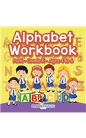 Alphabet Workbook PreK-Grade K - Ages 4 to 6