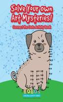 Solve Your Own Art Mysteries! Connect the Dots Activity Book