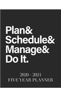 Plan & Schedule & Manage & Do It.