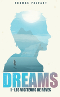 Les visiteurs de rêves (DREAMS t.1)