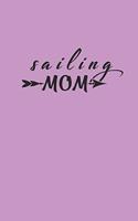 Sailing Mom: Notebook Segeln Notizbuch Sailing Journal Segel Planer 6x9 kariert squared karo