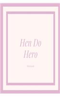 Hen Do Hero Notebook: Pink wedding lined paperback jotter