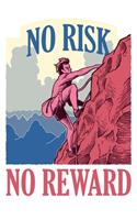 No Risk No Reward