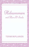 Hebammen mit Herz & Seele Terminplaner: Hebamme Kalender 2020 - Terminkalender A5, Hebammen Planer & Notizbuch
