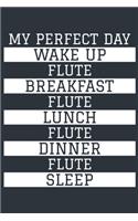 Flute Notebook 'My Perfect Day' - Funny Flute Player Gift - Flute Journal - Flute Diary