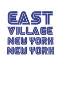 Awesome Throwback Font East Village New York NY 120 Page Notebook Lined Journal for NYC New Yorkers