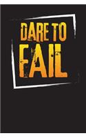 Dare To Fail