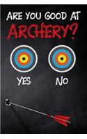 Are you good at Archery? Yes - No
