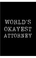 Worlds Okayest Attorney: Blank Lined Journal For Taking Notes, Journaling, Funny Gift, Gag Gift For Coworker or Family Member