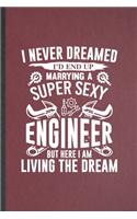 I Never Dreamed I'd End Up Marrying a Super Sexy Engineer but Here I Am Living the Dream