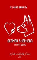 If I Can't Bring My German Shepherd I'm Not Going Weekly And Monthly Planner 2020: Stylish At-A-Glance Organizer Diary Journal Pages - Dark Red